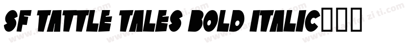 SF Tattle Tales Bold Italic字体转换